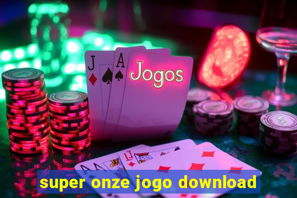 super onze jogo download