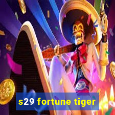 s29 fortune tiger