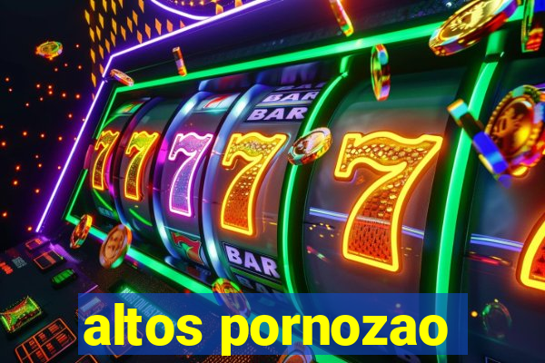 altos pornozao