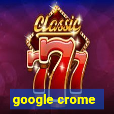 google crome