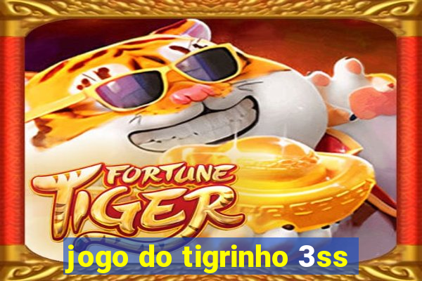 jogo do tigrinho 3ss