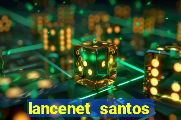 lancenet santos futebol clube