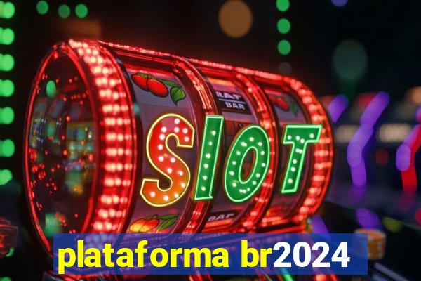 plataforma br2024