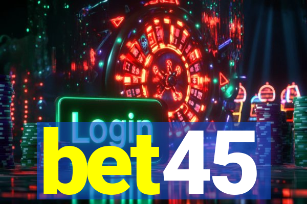 bet45