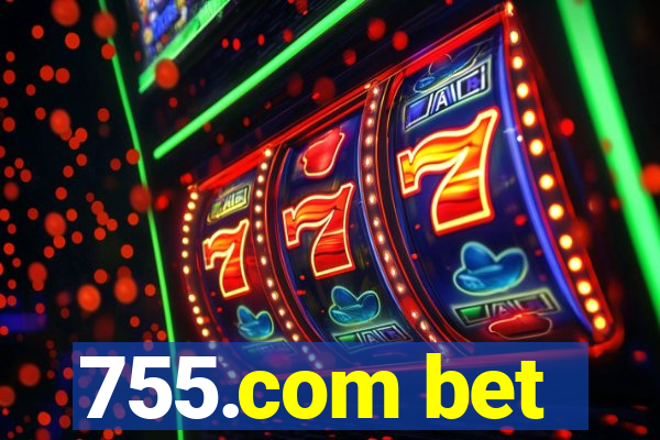 755.com bet