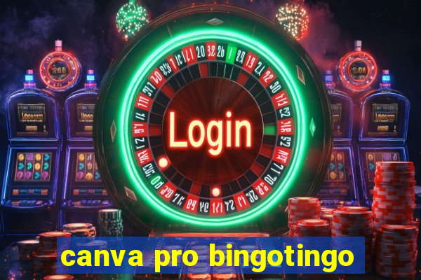 canva pro bingotingo