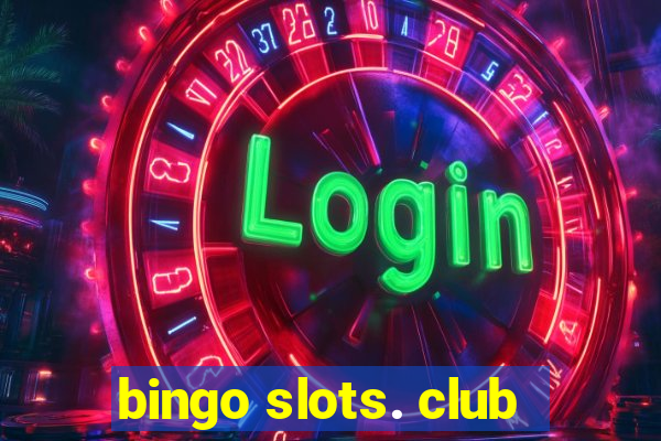 bingo slots. club