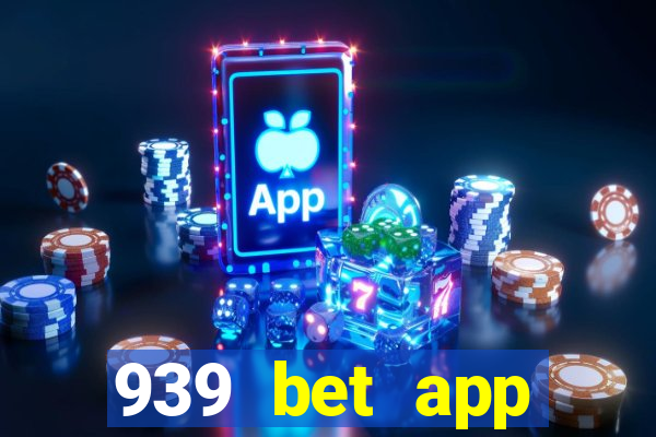 939 bet app download apk