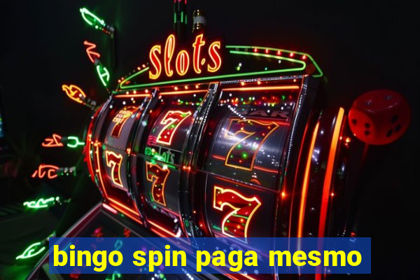 bingo spin paga mesmo