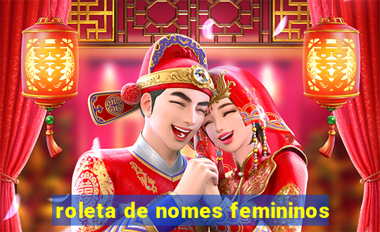 roleta de nomes femininos