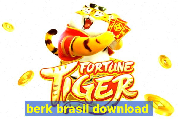 berk brasil download