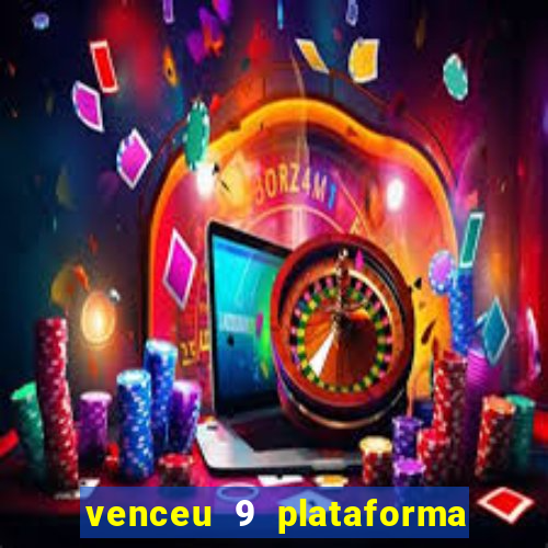 venceu 9 plataforma de jogos