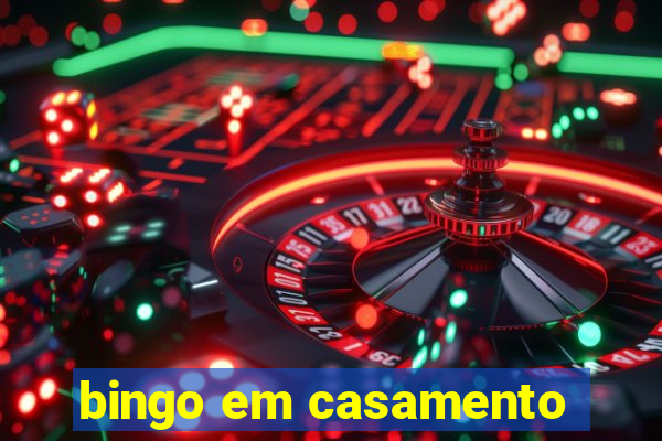 bingo em casamento