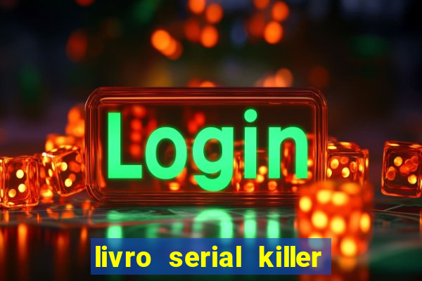 livro serial killer pdf grátis