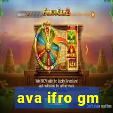 ava ifro gm