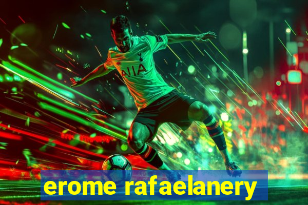 erome rafaelanery