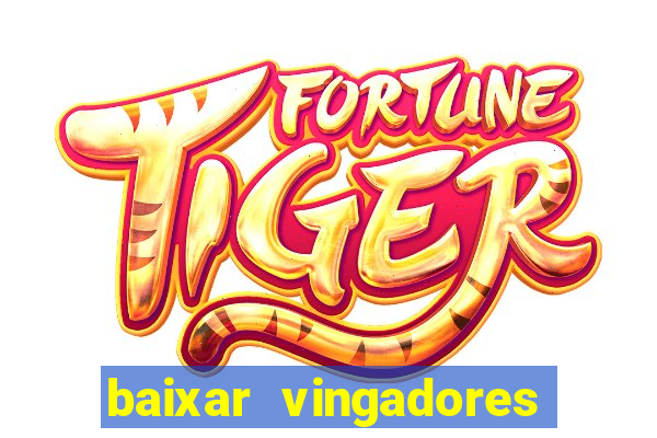 baixar vingadores guerra infinita google drive