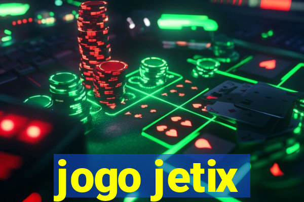 jogo jetix