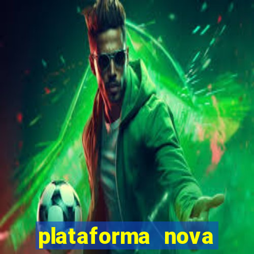 plataforma nova pagando no cadastro sem depósito