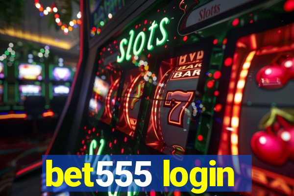 bet555 login