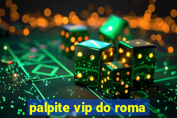 palpite vip do roma