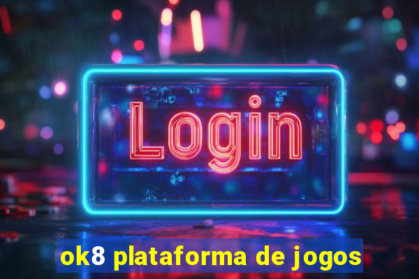 ok8 plataforma de jogos